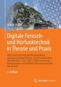 Digitale Fernseh- und Hörfunktechnik in Theorie und Praxis