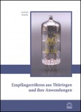 Empfängerröhren aus Thüringen und ihre Anwendungen