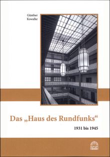 Das "Haus des Rundfunks" 1931 bis 1945